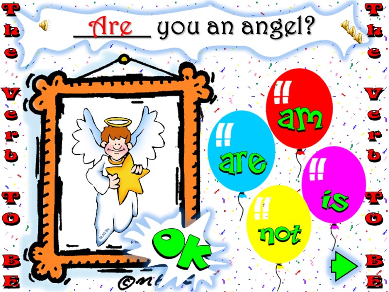 ______ you an angel? Are